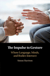 The Impulse to Gesture:Where Language, Minds, and Bodies Intersect '24