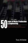 50 Laws of Music Production & Engineering: Get the most from your home recording and production(50 Laws 1) P 100 p. 17
