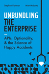 Unbundling the Enterprise: Apis, Optionality, and the Science of Happy Accidents P 256 p. 24
