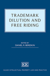 Trademark Dilution and Free Riding (Elgar Intellectual Property Law and Practice Series) '23