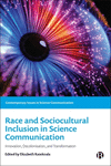 Race and Sociocultural Inclusion in Science Commun ication – Innovation, Decolonisation, and Transfor mation P 280 p. 25