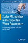 Scalar Mismatches in Metropolitan Water Governance (Water Governance - Concepts, Methods, and Practice)