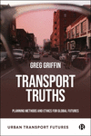 Transport Truths – Planning Methods and Ethics for Global Futures H 176 p. 25