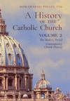 A History of the Catholic Church: Vol.2: The Modern Period Contemporary Church History H 762 p. 20