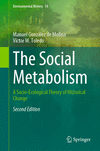 The Social Metabolism:A Socio-Ecological Theory of Historical Change, 2nd ed. (Environmental History, Vol. 14) '24
