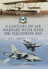 A Century of Air Warfare with Nine (IX) Squadron, RAF: Still Going Strong P 296 p.