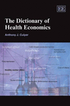 The Dictionary of Health Economics(Elgar Original Reference) H 416 p. 05