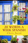20 Words a Week Spanish: 20 Palabras cada Semana(20 Words a Week 1) P 158 p. 17