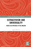 Extractivism and Universality:Inside an Uprising in the Amazon (Critiques and Alternatives to Capitalism) '23
