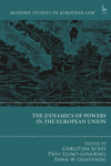 The Dynamics of Powers in the European Union (Modern Studies in European Law) '24