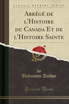 Abrege de L'Histoire Du Canada Et de L'Histoire Sainte (Classic Reprint) P 48 p. 17