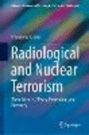 Radiological and Nuclear Terrorism (Advanced Sciences and Technologies for Security Applications)