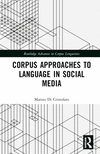 Corpus Approaches to Language in Social Media (Routledge Advances in Corpus Linguistics) '23