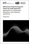 Diffraction of Electromagnetic Waves by Small Apertures: Applications to Transmission, Absorption, and Scattering Resonances(Ele