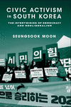 Civic Activism in South Korea:The Intertwining of Democracy and Neoliberalism '24