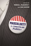 Masculinity in American Politics H 352 p. 25
