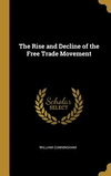 The Rise and Decline of the Free Trade Movement H 178 p. 19