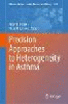 Precision Approaches to Heterogeneity in Asthma (Advances in Experimental Medicine and Biology, Vol. 1426) '23