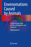 Envenomations Caused by Animals:A Dermatologic Guide to Clinical Recognition and Treatment '23