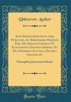 Acta Eruditorum Anno 1692 Publicata, Ac Serenissimo Fratrum Pari, Dn. Johanni Georgio IV, Electoratus Saxonici Hæredi, Et Dn. Fr