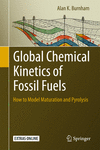 Global Chemical Kinetics of Fossil Fuels 1st ed. 2017 H XII, 315 p. 202 illus., 101 illus. in color. 17