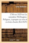 1780 En 1829 Ou Le Minist　re Wellington-Polignac, 　-Propos En Vers Et En Trois Chants P 52 p. 18