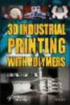 3D Industrial Printing with Polymers H 342 p. 18