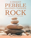 A Craggy Pebble Becomes a Smooth Rock: A Study of Simon Peter and His Ministry P 106 p. 22