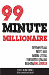 99 Minute Millionaire: The Simplest and Easiest Book Ever on Getting Started Investing and Becoming Rock Star Rich P 252 p. 16