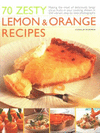 70 Zesty Lemon & Orange Recipes: Making the Most of Deliciously Tangy Citrus Fruits in Your Cooking, Shown in 250 Vibrant Step-B