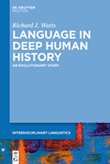 Language in Deep Human History:An Evolutionary Story (Interdisciplinary Linguistics [intling], Vol. 6) '24