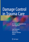 Damage Control in Trauma Care 1st ed. 2018 H VI, 310 p. 18