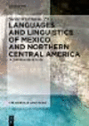 Languages and Linguistics of Mexico and Northern Central America:A Comprehensive Guide (World of Linguistics, Vol. 12) '19