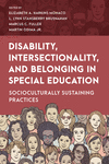 Disability, Intersectionality, and Belonging in Special Education (Special Education Law, Policy, and Practice)