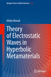 Theory of Electrostatic Waves in Hyperbolic Metamaterials 1st ed. 2023(Springer Series in Optical Sciences Vol.245) H 23