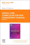 Core Curriculum for Pain Management Nursing:Elsevier eBook on VitalSource (Retail Access Card), 4th ed. '24