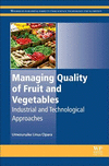 Managing Quality of Fruit and Vegetables(Woodhead Publishing Series in Food Science, Technology and Nutrition) paper 720 p.