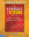 A Leader's Guide to the Struggle to Be Strong: How to Foster Resilience in Teens (Updated Edition)(Free Spirit Professional(tm))
