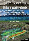 Urban Watersheds:Geology, Contamination, Environmental Regulations, and Sustainability, 2nd ed. '20