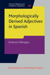 Morphologically Derived Adjectives in Spanish(Issues in Hispanic and Lusophone Linguistics Vol.30) H 377 p. 20