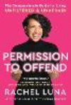 Permission to Offend: The Compassionate Guide for Living Unfiltered and Unafraid P 256 p.
