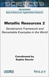 Metallic Resources 2 – Geodynamic Framework and Remarkable Examples in the World<2> H 368 p. 24