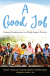 A Good Job:Campus Employment as a High-Impact Practice '18