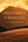 Abundant Strength: A Caregiver's Prayers P 110 p. 22