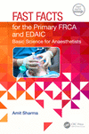 Fast Facts for the Primary FRCA and EDAIC:Basic Science for Anaesthetists (Fast Facts) '23