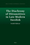 The Diachrony of Ditransitives in Late Modern Swedish(Brill's Studies in Historical Linguistics 22) H 310 p.