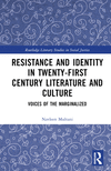 Resistance and Identity in Twenty-First Century Literature and Culture (Routledge Literary Studies in Social Justice)