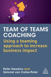 Team of Teams Coaching – Using a Teaming Approach to Increase Business Impact H 288 p. 25