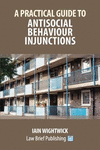 A Practical Guide to Antisocial Behaviour Injunctions paper 206 p. 19