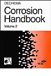 (DECHEMA Corrosion Handbook: Corrosive Agents and their Interaction with Materials.　Vol. 2)　　320 p.
